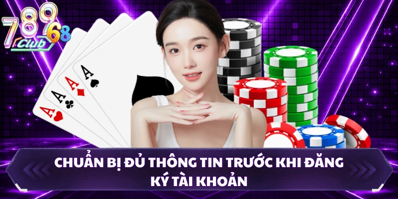 Chuẩn bị đủ thông tin trước khi đăng ký tài khoản