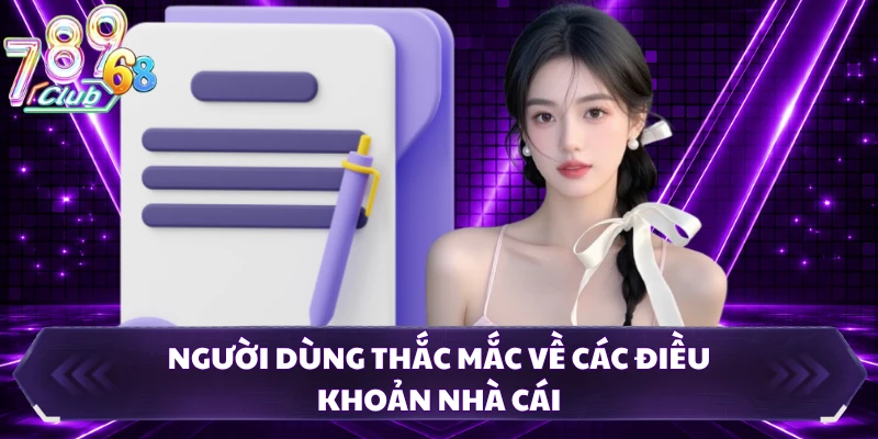 Người dùng thắc mắc về các điều khoản nhà cái